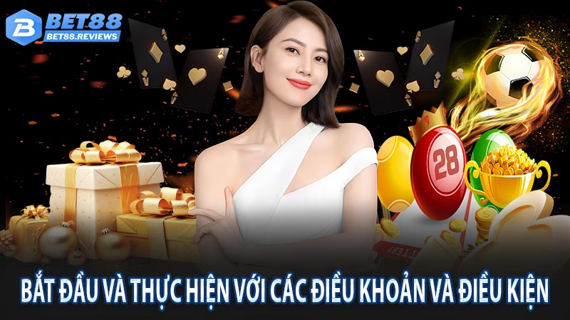 Bắt đầu và thực hiện với các điều khoản và điều kiện 