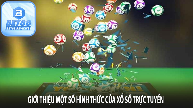 Giới thiệu về một số hình thức tham gia cược của Xổ số BET88